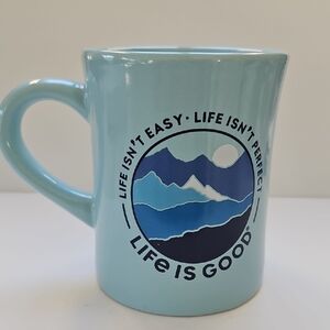 LIFE IS GOOD. LIFE ISN'T EASY, LIFE ISN'T PERFECT, LIFE IS GOOD BLUE COFFEE MUG.